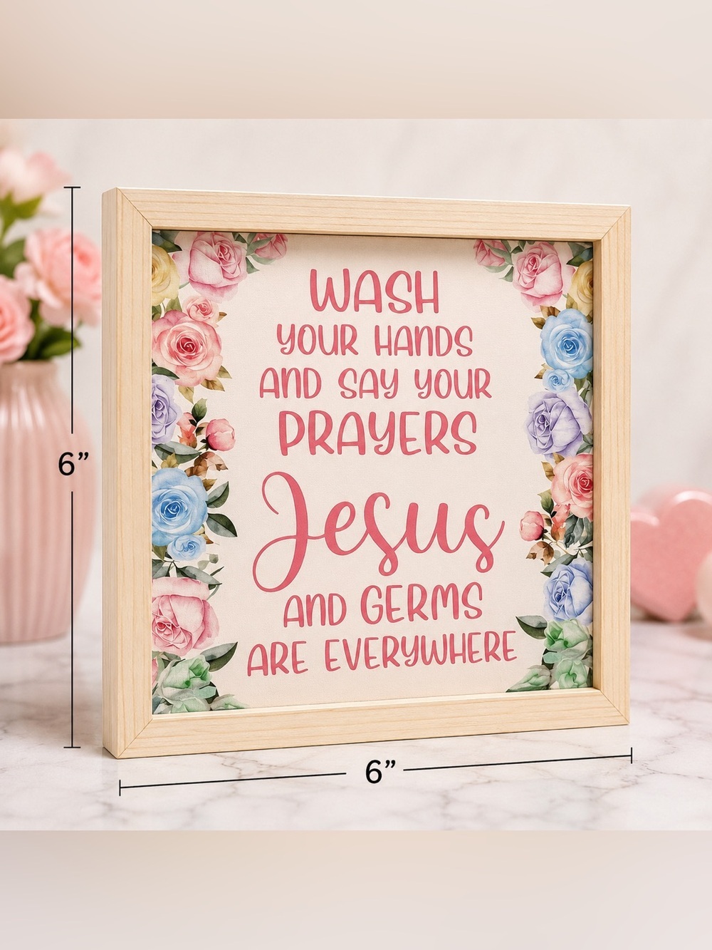 Floral Jesus and Germs Decorative Sign - Pink Script 6”x6”